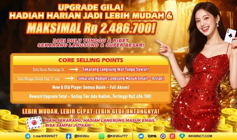 UPGRADE GILA! HADIAH HARIAN JADI LEBIH MUDAH & MAKSIMAL Rp 2.486.700!
